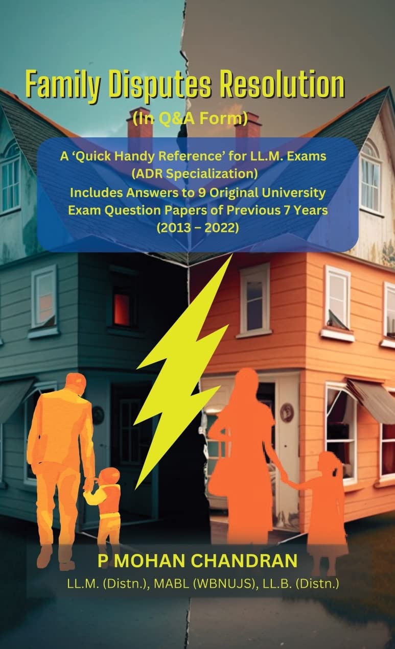 Family Disputes Resolution (In Q&A Form): A ‘Quick Handy Reference’ for LL.M. Exams (ADR Specialization
